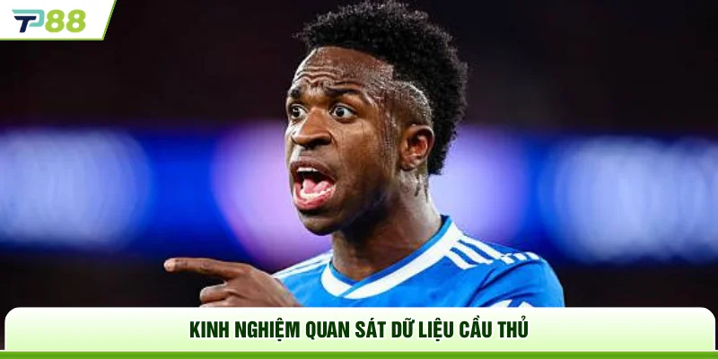 Kinh nghiệm quan sát dữ liệu cầu thủ